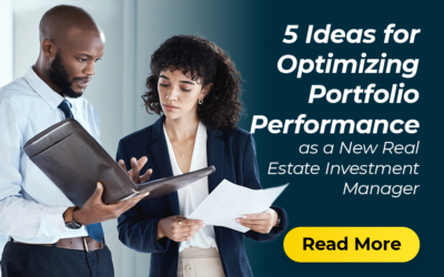 Five Ideas for Optimizing Portfolio Performance as a New Real Estate Investment Manager