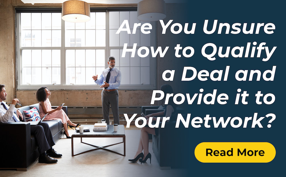 Are You Unsure How to Qualify a Deal and Provide it to Your Network?
