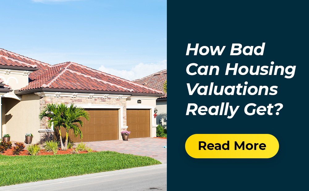 How Bad Can Housing Valuations Really Get?